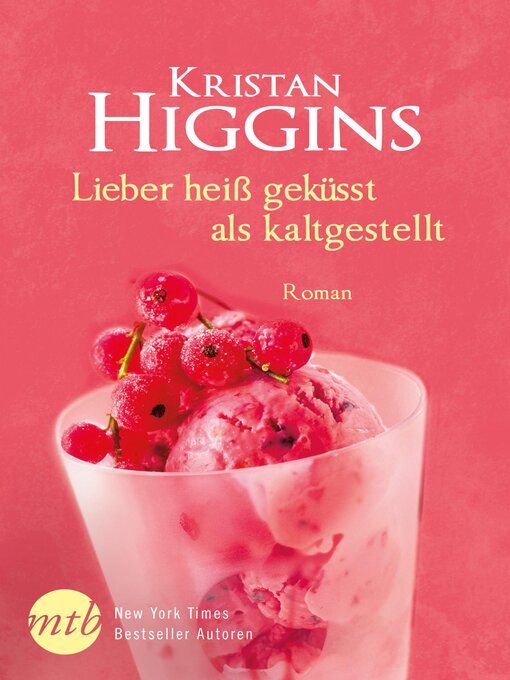 Title details for Lieber heiß geküsst als kaltgestellt by Kristan Higgins - Available